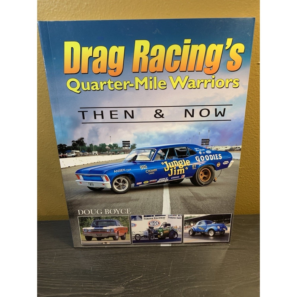 Drag Racing's Quarter Mile Warriors Then & Now by Doug Boyce Softcover Book 2014